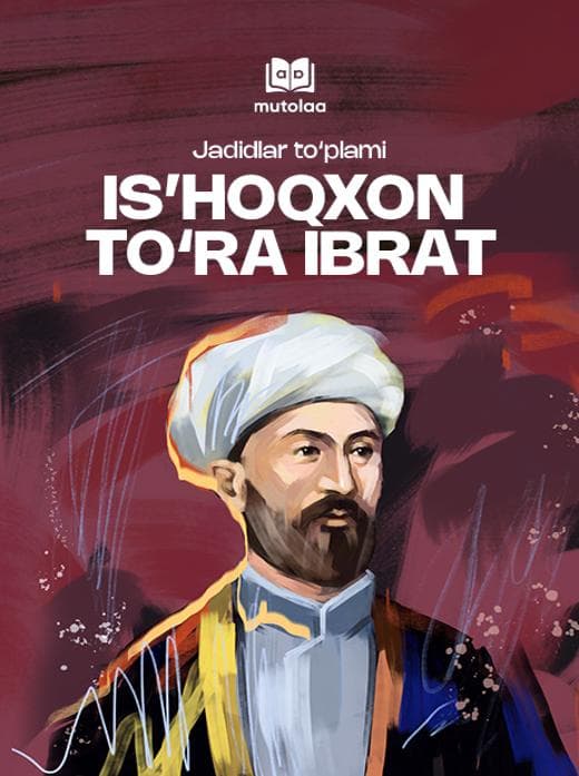 Muqova: Jadidlar: Isʼhoqxon toʻra Ibrat