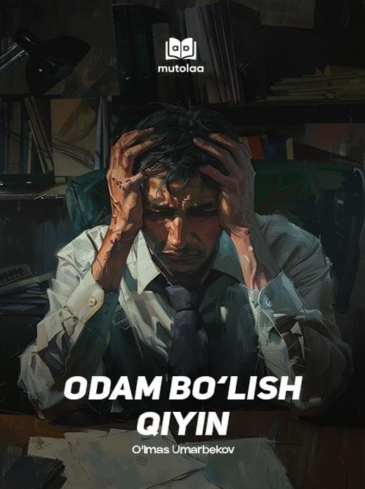 Muqova: Odam boʻlish qiyin