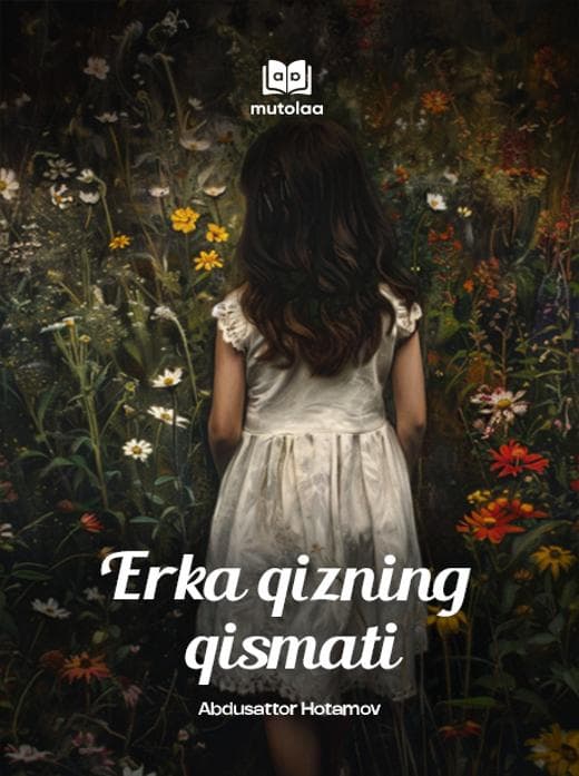 Muqova: Erka qizning qismati