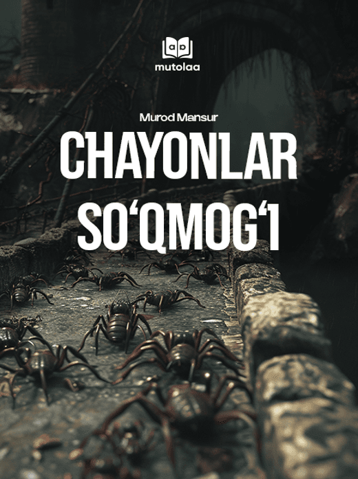 Muqova: Chayonlar so‘qmog‘i