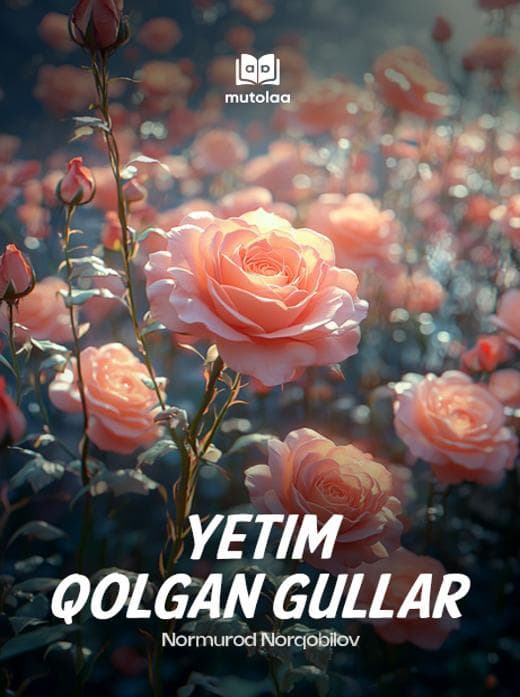 Muqova: Yetim qolgan gullar