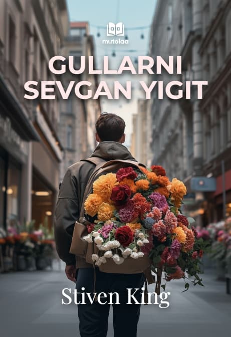 Muqova: Gullarni sevgan yigit