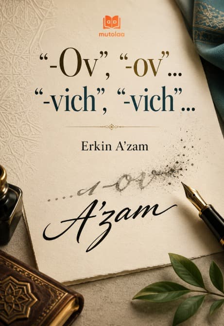 Muqova: “-Ov”, “-ov”... “-vich”, “-vich”
