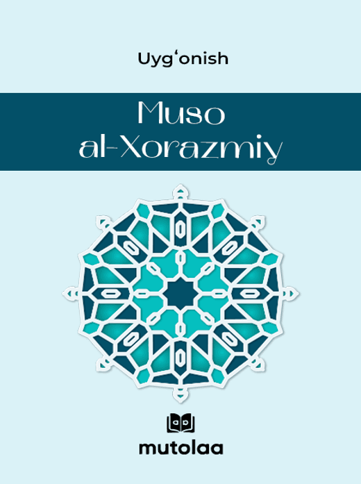 Muqova: Uygʻonish: Muso al-Xorazmiy