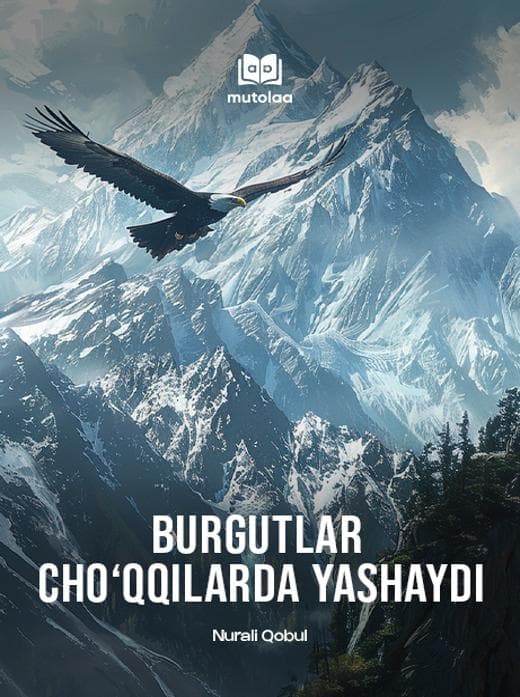 Muqova: Burgutlar choʻqqilarda yashaydi