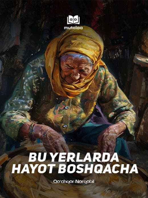 Muqova: Bu yerlarda hayot boshqacha