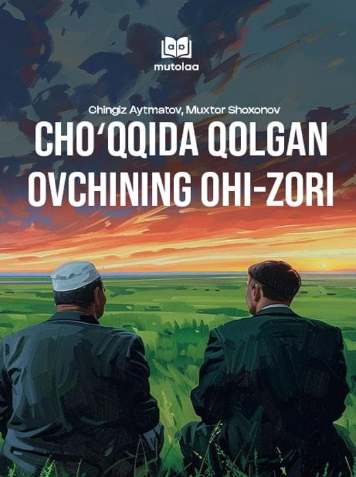 Muqova: Choʻqqida qolgan ovchining ohi-zori