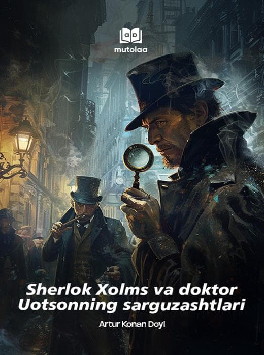 Muqova: Sherlok Xolms va doktor Uotsonning sarguzashtlari (hikoyalar va qissalar)