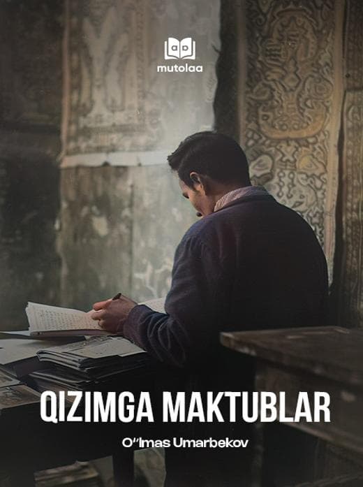 Muqova: Qizimga maktublar