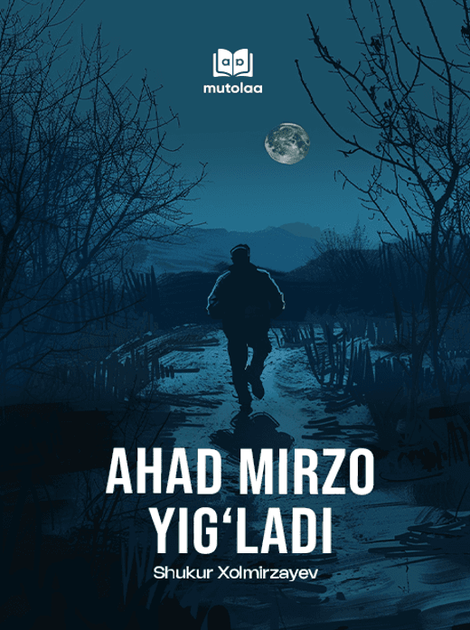 Muqova: Ahad Mirzo yigʻladi