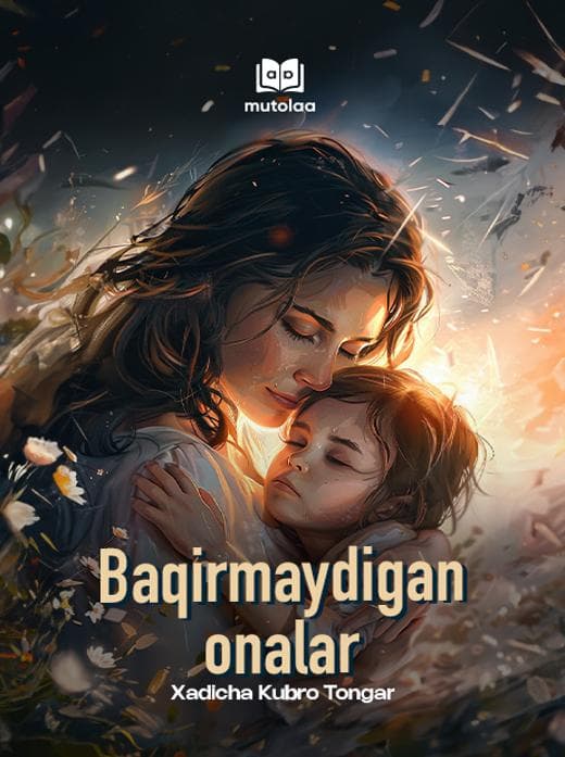Muqova: Baqirmaydigan onalar