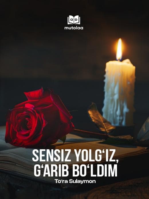Muqova: Sensiz yolgʻiz, gʻarib boʻldim