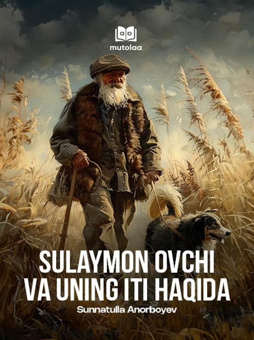Muqova: Sulaymon ovchi va uning iti haqida