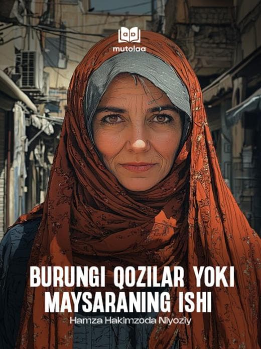 Muqova: Burungi qozilar yoki Maysaraning ishi