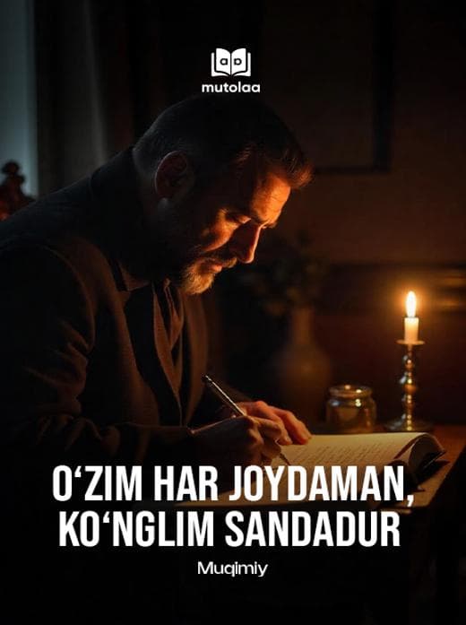 Muqova: Oʻzim har joydaman, koʻnglim sandadur