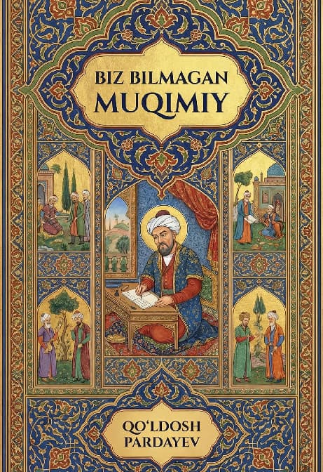 Muqova: Biz bilmagan Muqimiy